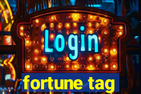 fortune tag